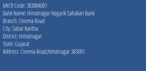 Himatnagar Nagarik Sahakari Bank Cinema Road MICR Code
