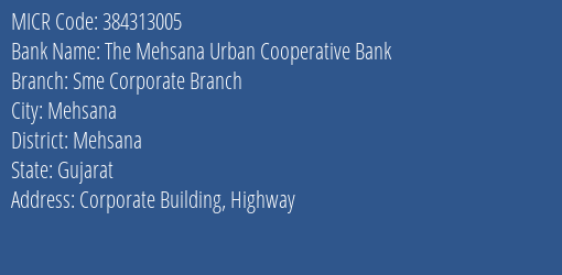 The Mehsana Urban Cooperative Bank Sme Corporate Branch MICR Code