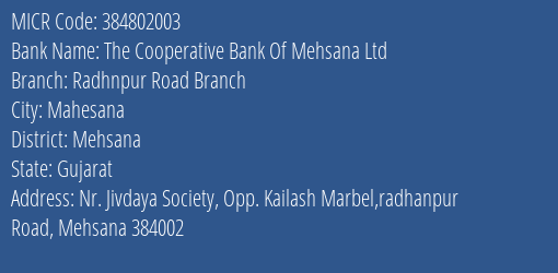 The Cooperative Bank Of Mehsana Ltd Radhnpur Road Branch MICR Code