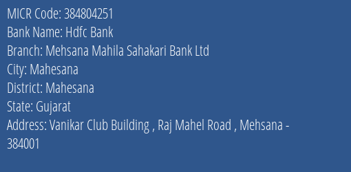 Mehsana Mahila Sahakari Bank Ltd Raj Mahel Road MICR Code