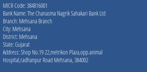 The Chanasma Nagrik Sahakari Bank Ltd Mehsana Branch MICR Code