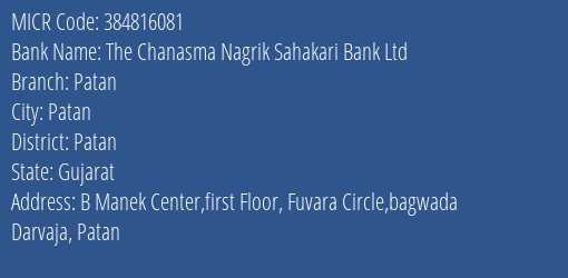 The Chanasma Nagrik Sahakari Bank Ltd Patan MICR Code
