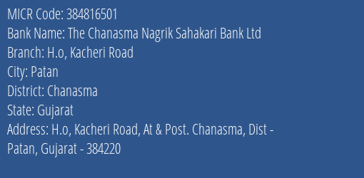 The Chanasma Nagrik Sahakari Bank Ltd H.o Kacheri Road MICR Code