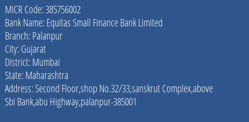 Equitas Small Finance Bank Limited Palanpur MICR Code