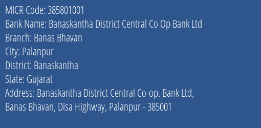 Banaskantha District Central Co Op Bank Ltd Banas Bhavan MICR Code