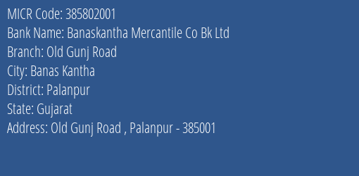 Banaskantha Mercantile Co Bk Ltd Old Gunj Road MICR Code