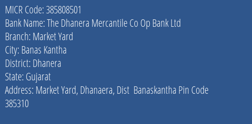 The Dhanera Mercantile Co Op Bank Ltd Market Yard MICR Code