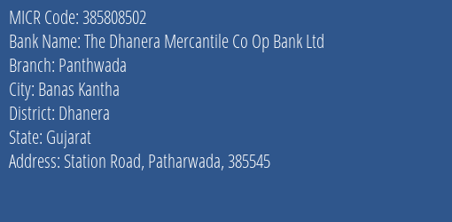 The Dhanera Mercantile Co Op Bank Ltd Panthwada MICR Code
