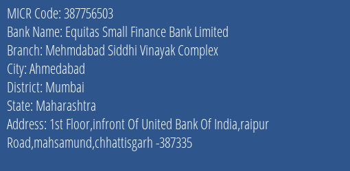 Equitas Small Finance Bank Limited Mehmdabad Siddhi Vinayak Complex MICR Code