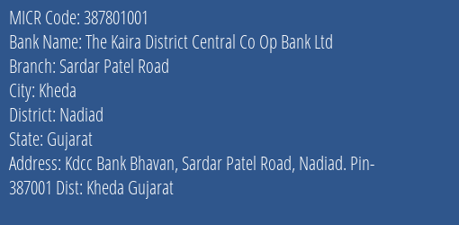The Kaira District Central Co Op Bank Ltd Sardar Patel Road MICR Code