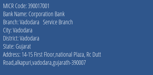 Corporation Bank Vadodara Service Branch MICR Code