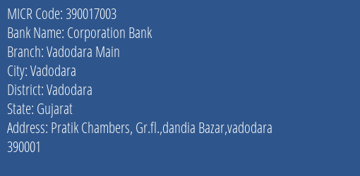 Corporation Bank Vadodara Main MICR Code