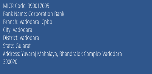 Corporation Bank Vadodara Cpbb MICR Code