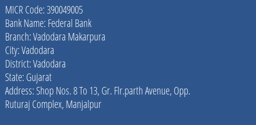 Federal Bank Vadodara Makarpura Branch Address Details and MICR Code 390049005