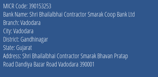 Shri Bhailalbhai Contractor Smarak Coop Bank Ltd Vadodara MICR Code