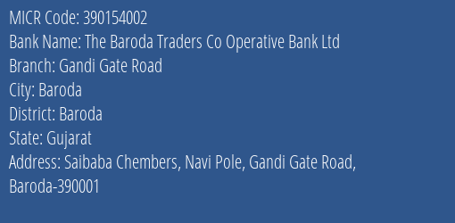 The Baroda Traders Co Operative Bank Ltd Gandi Gate Road MICR Code