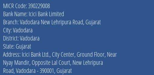 Icici Bank Limited Vadodara New Lehripura Road Gujarat MICR Code