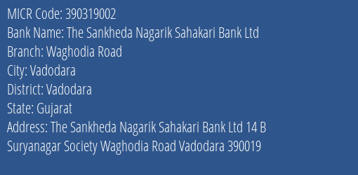 The Sankheda Nagarik Sahakari Bank Ltd Waghodia Road MICR Code