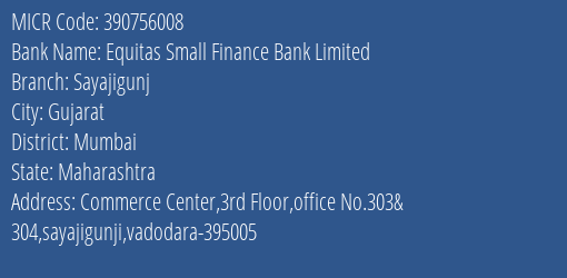 Equitas Small Finance Bank Limited Sayajigunj MICR Code