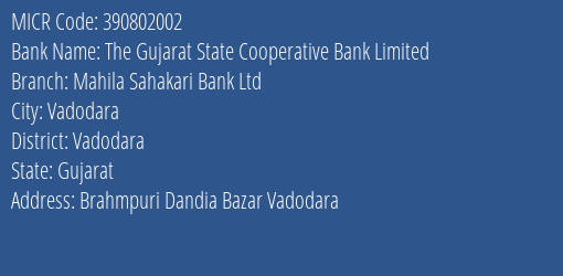 The Gujarat State Cooperative Bank Limited Mahila Sahakari Bank Ltd MICR Code