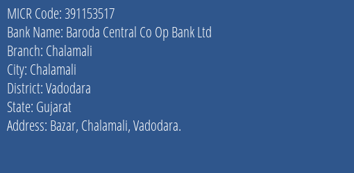 Baroda Central Co Op Bank Ltd Chalamali MICR Code