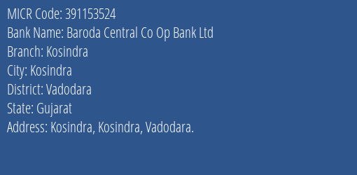 Baroda Central Co Op Bank Ltd Kosindra MICR Code