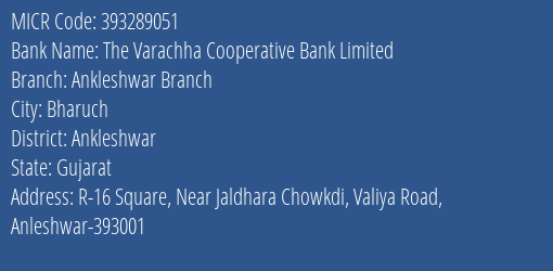 The Varachha Cooperative Bank Limited Ankleshwar Branch MICR Code