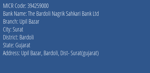 The Bardoli Nagrik Sahkari Bank Ltd Upil Bazar MICR Code