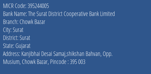 The Surat District Cooperative Bank Limited Chowk Bazar MICR Code