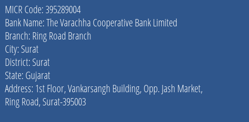 The Varachha Cooperative Bank Limited Ring Road Branch MICR Code