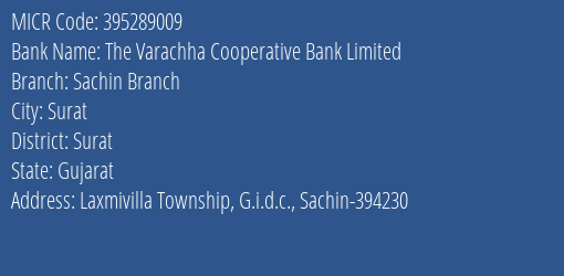 The Varachha Cooperative Bank Limited Sachin Branch MICR Code