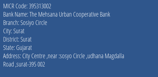 The Mehsana Urban Cooperative Bank Sosiyo Circle Branch Address Details and MICR Code 395313002