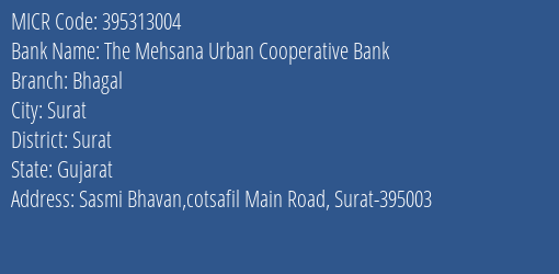 The Mehsana Urban Cooperative Bank Bhagal Branch Address Details and MICR Code 395313004