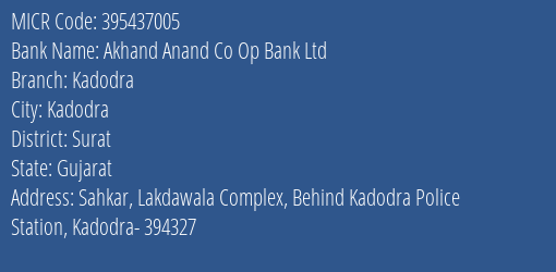 Akhand Anand Co Op Bank Ltd Kadodra MICR Code