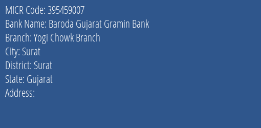 Baroda Gujarat Gramin Bank Yogi Chowk Branch MICR Code