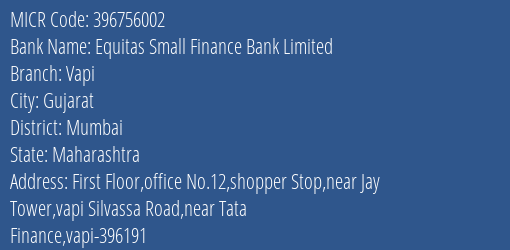 Equitas Small Finance Bank Limited Vapi MICR Code