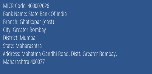 State Bank Of India Ghatkopar East Branch Address Details and MICR Code 400002026