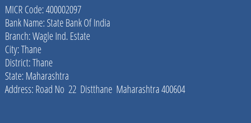 State Bank Of India Wagle Ind. Estate Branch Address Details and MICR Code 400002097