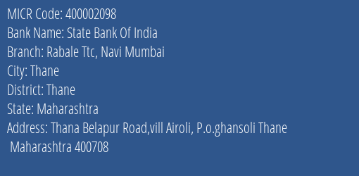 State Bank Of India Rabale Ttc Navi Mumbai Branch Address Details and MICR Code 400002098