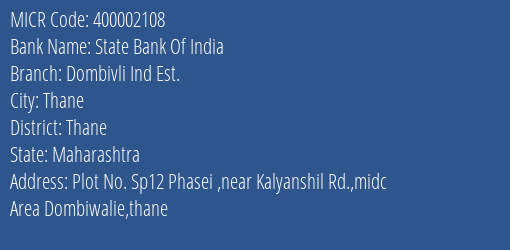 State Bank Of India Dombivli Ind Est. Branch Address Details and MICR Code 400002108