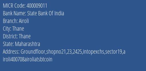 State Bank Of India Airoli Branch Address Details and MICR Code 400009011