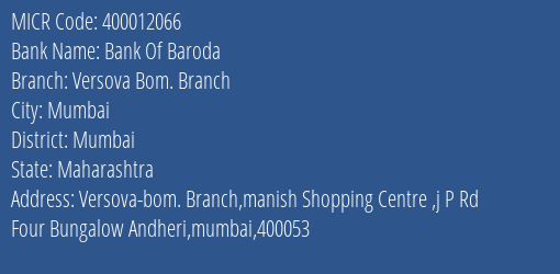 Bank Of Baroda Versova Bom. Branch Branch Address Details and MICR Code 400012066