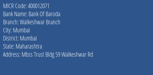 Bank Of Baroda Walkeshwar Branch Branch Address Details and MICR Code 400012071