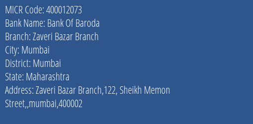 Bank Of Baroda Zaveri Bazar Branch Branch Address Details and MICR Code 400012073