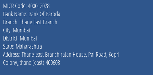 Bank Of Baroda Thane East Branch Branch Address Details and MICR Code 400012078