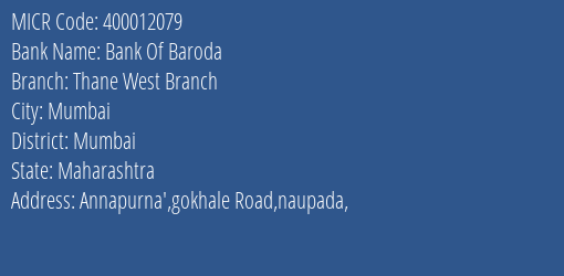 Bank Of Baroda Thane West Branch Branch Address Details and MICR Code 400012079