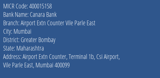 Canara Bank Airport Extn Counter Vile Parle East Branch Address Details and MICR Code 400015158