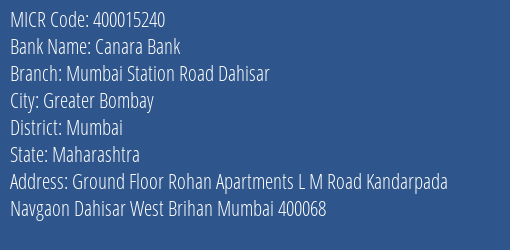 Canara Bank Mumbai Station Road Dahisar Branch Address Details and MICR Code 400015240