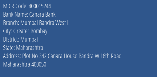 Canara Bank Mumbai Bandra West Ii Branch Address Details and MICR Code 400015244