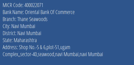 Oriental Bank Of Commerce Thane Seawoods Branch Address Details and MICR Code 400022071